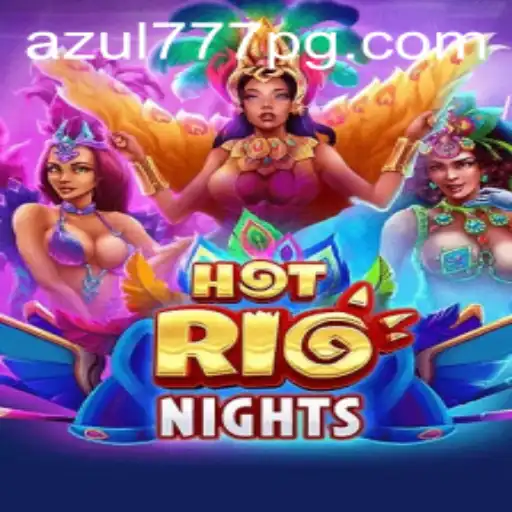 Descubra a Emoção de HotRioNights com Azul777.COM